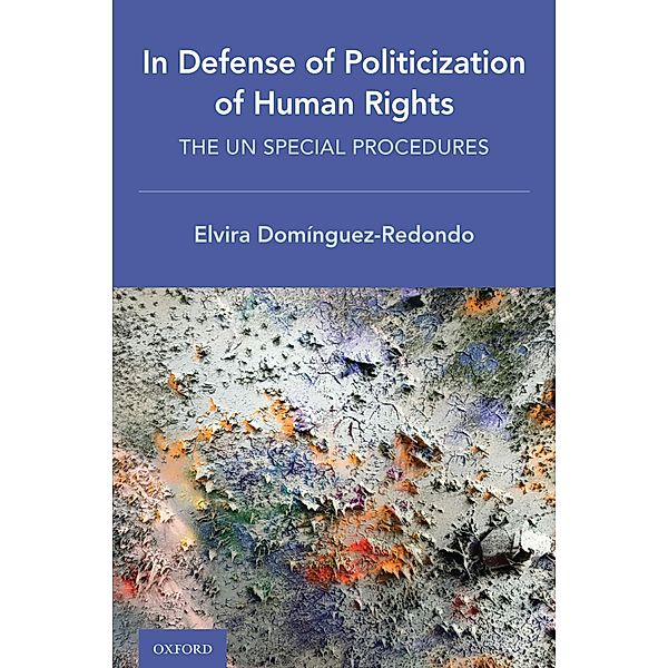 In Defense of Politicization of Human Rights, Elvira Dom?nguez-Redondo