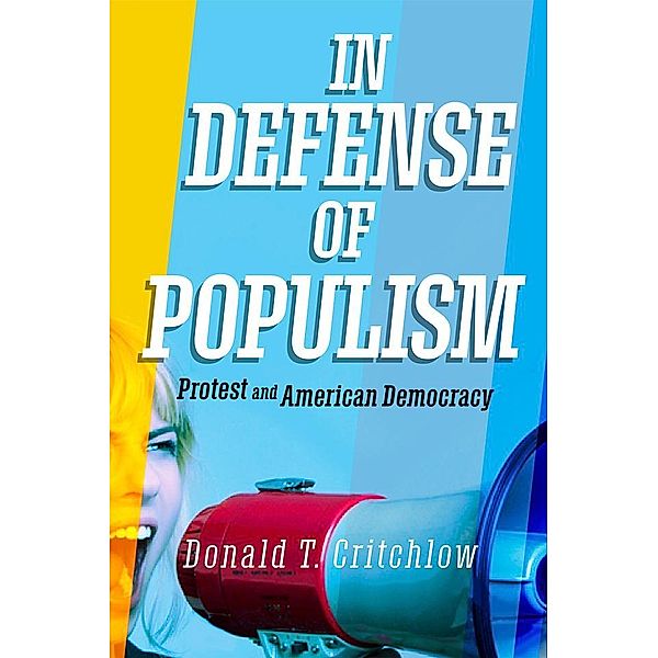 In Defense of Populism, Donald T. Critchlow