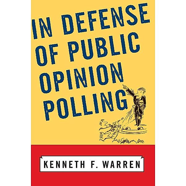 In Defense Of Public Opinion Polling, Kenneth F Warren