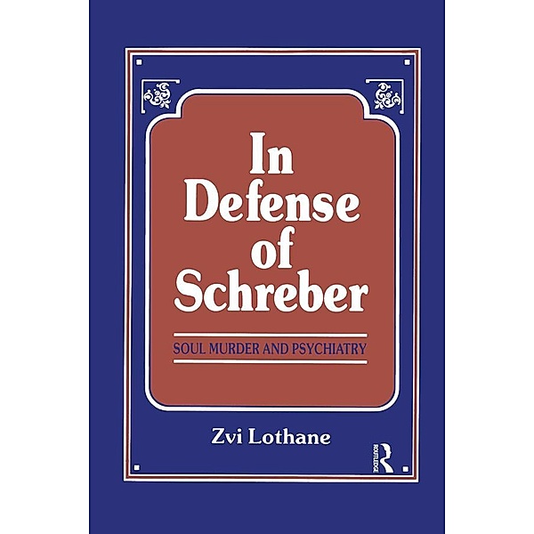 In Defense of Schreber, Henry Zvi Lothane