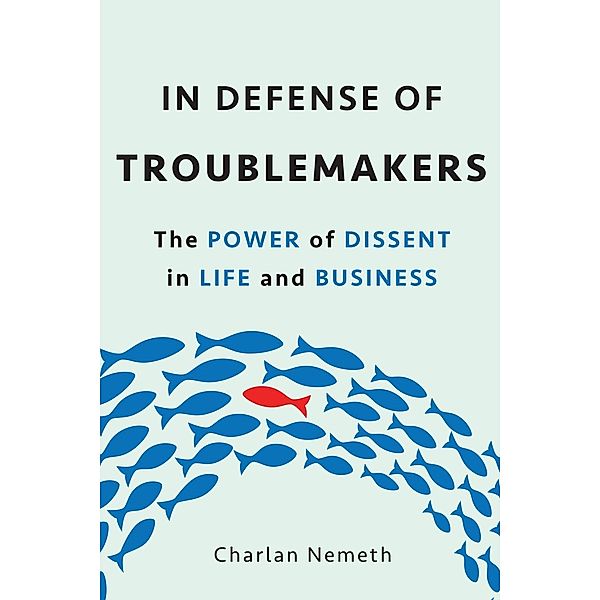 In Defense of Troublemakers, Charlan Jeanne Nemeth