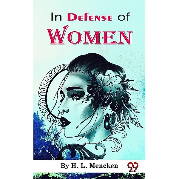 In Defense of Women, H. L. Mencken