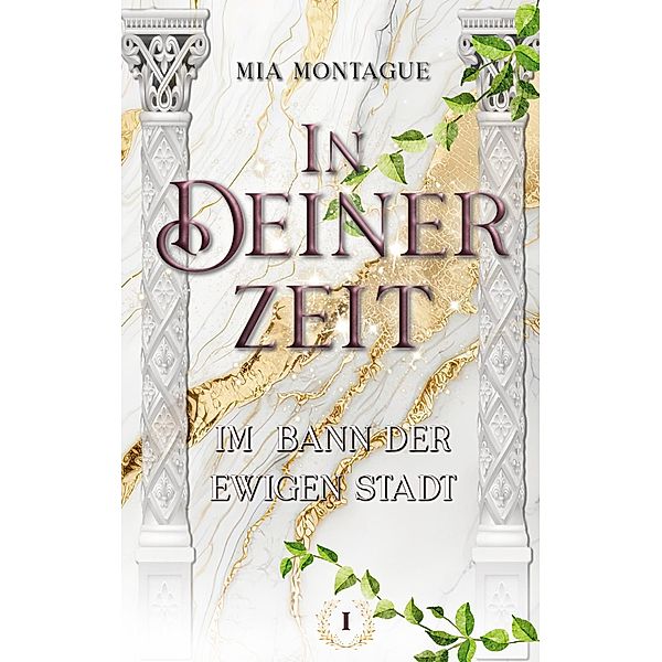 In Deiner Zeit / In Deiner Zeit Bd.1, Mia Montague