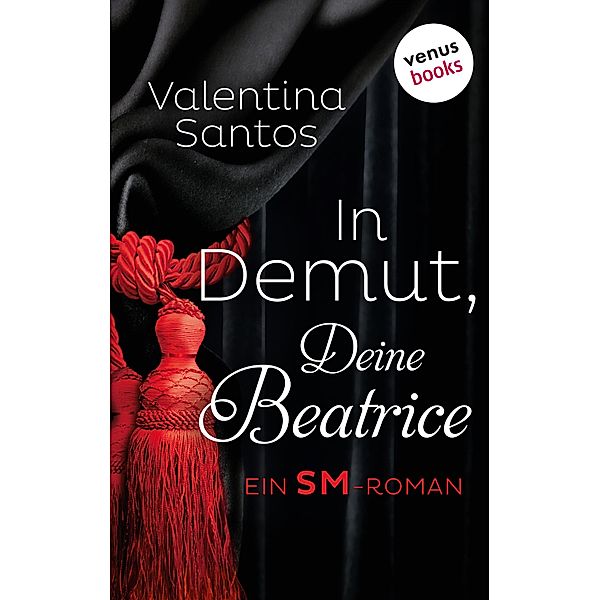 In Demut, Deine Beatrice, Valentina Santos