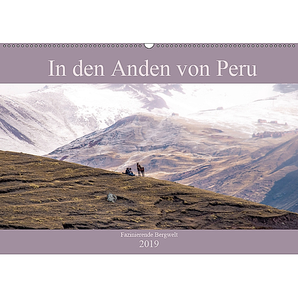 In den Anden von Peru - Fazinierende Bergwelt (Wandkalender 2019 DIN A2 quer), Marianne Drews