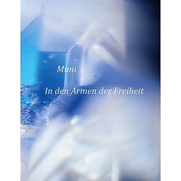 In den Armen der Freiheit, Muni M. Weber