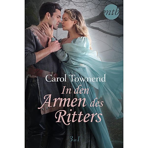 In den Armen des Ritters (3in1), Carol Townend