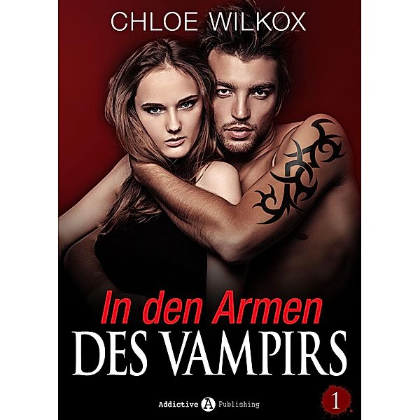 In den Armen Des Vampirs: In den Armen Des Vampirs - Band 1, Chloe Wilkox