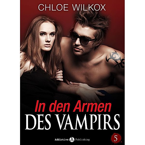 In den Armen Des Vampirs: In den Armen Des Vampirs - Band 5, Chloe Wilkox