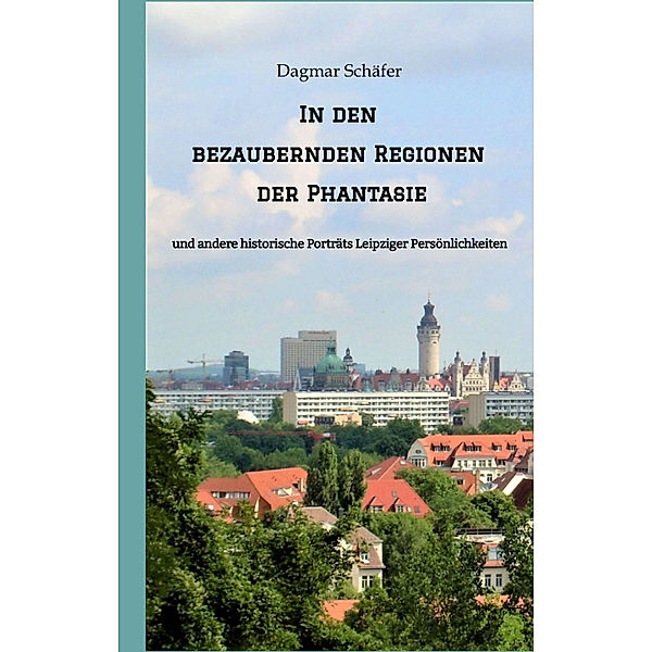 In den bezaubernden Regionen der Phantasie, Dagmar Schäfer