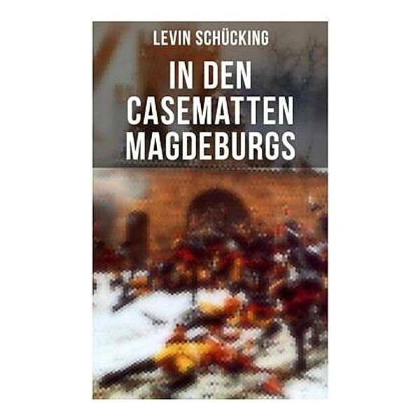 In den Casematten Magdeburgs, Levin Schücking