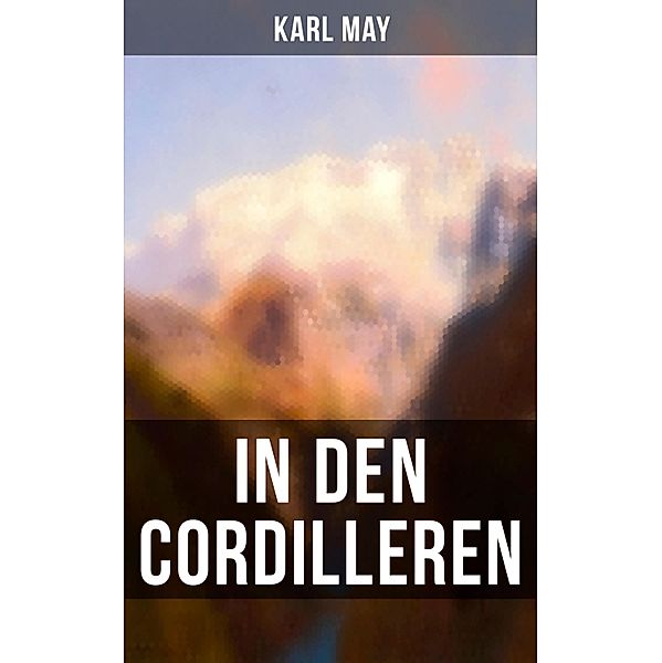 In den Cordilleren, Karl May