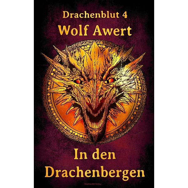 In den Drachenbergen / Drachenblut Bd.4, Wolf Awert