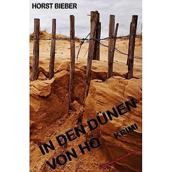 In den Dünen von Ho: Krimi, Horst Bieber