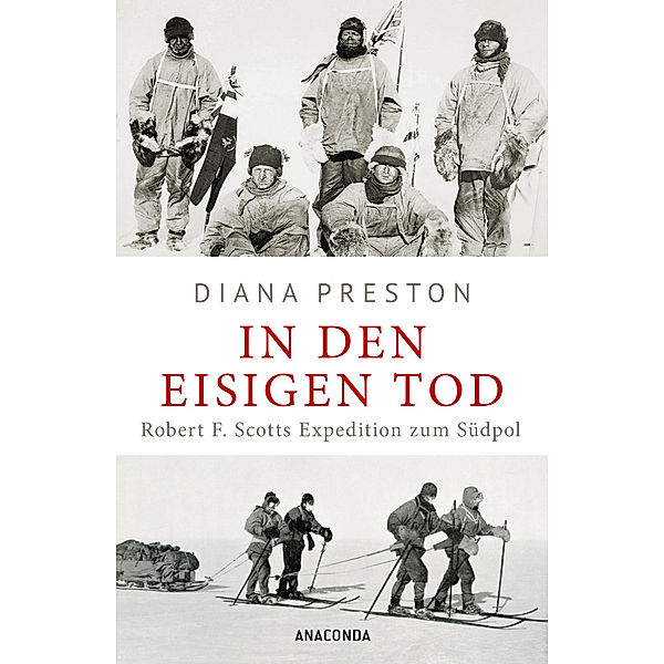 In den eisigen Tod. Robert F. Scotts Expedition zum Südpol, Diana Preston