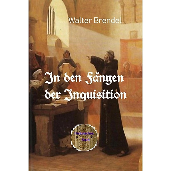 In den Fängen der Inquisition, Walter Brendel
