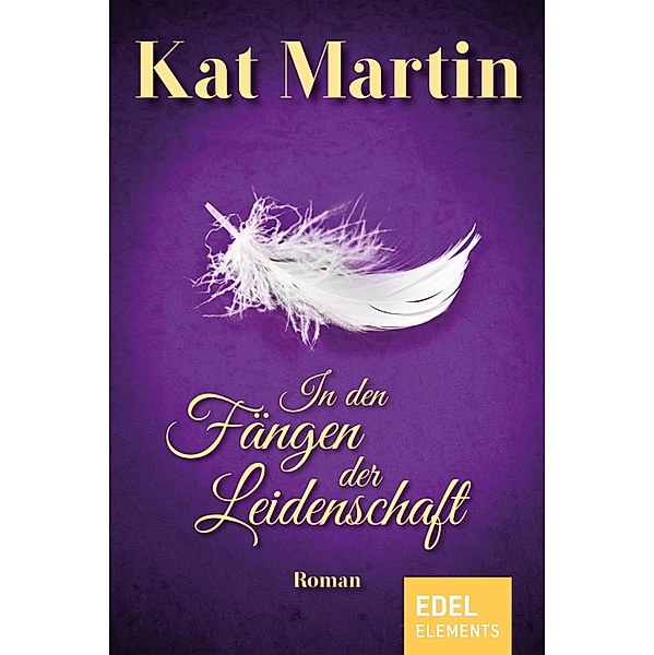 In den Fängen der Leidenschaft / Garrick-Trilogie Bd.1, Kat Martin