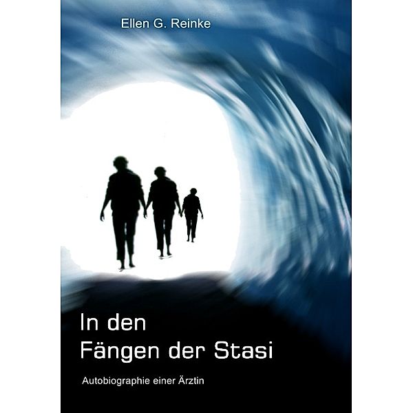 In den Fängen der Stasi, Ellen G. Reinke