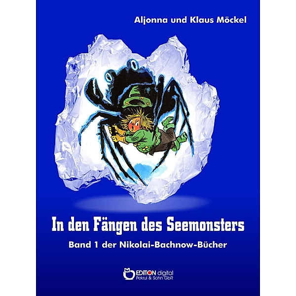 In den Fängen des Seemonsters / Nikolai-Bachnow-Bücher über das Zauberland Bd.1, Klaus Möckel, Aljonna Möckel