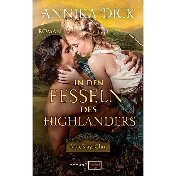 In den Fesseln des Highlanders, Annika Dick