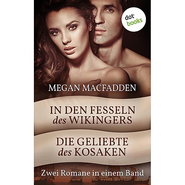 In den Fesseln des Wikingers & Die Geliebte des Kosaken, Megan MacFadden