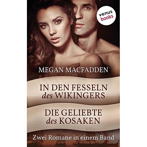 In den Fesseln des Wikingers & Die Geliebte des Kosaken, Megan MacFadden