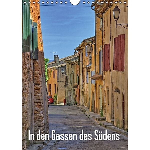 In den Gassen des Südens (Wandkalender 2018 DIN A4 hoch), Annette Dupont