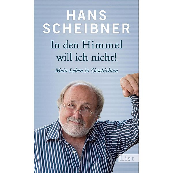 In den Himmel will ich nicht! / Ullstein eBooks, Hans Scheibner