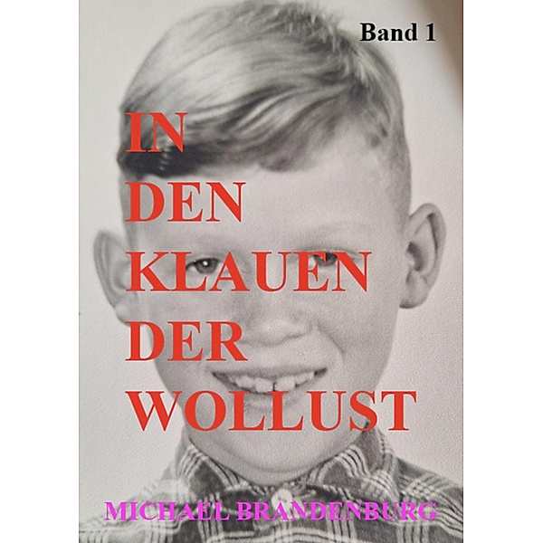 In den Klauen Der Wollust Band 1 (1960-1983), Michael Brandenburg
