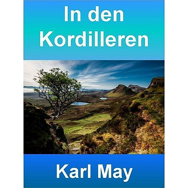 In den Kordilleren - 320 Seiten, Karl May
