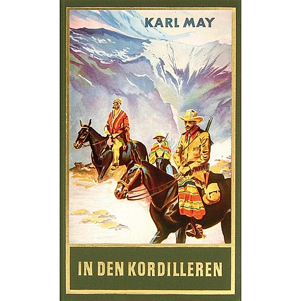 In den Kordilleren / Karl Mays Gesammelte Werke Bd.13, Karl May