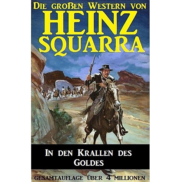 In den Krallen des Goldes / Die großen Western von Heinz Squarra Bd.2, Heinz Squarra