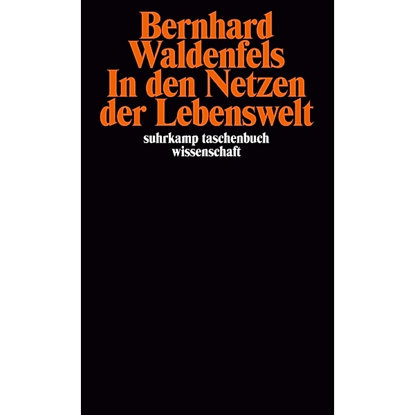 In den Netzen der Lebenswelt, Bernhard Waldenfels