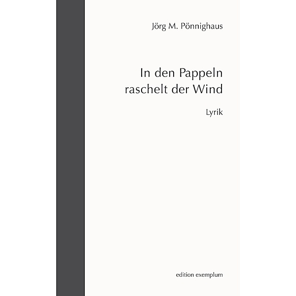 In den Pappeln raschelt der Wind, Jörg M. Pönnighaus