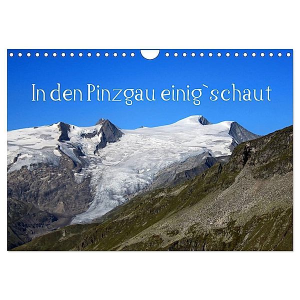 In den Pinzgau einig`schaut (Wandkalender 2025 DIN A4 quer), CALVENDO Monatskalender, Calvendo, Christa Kramer