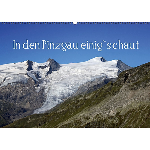 In den Pinzgau einig`schautAT-Version (Wandkalender 2019 DIN A2 quer), Christa Kramer