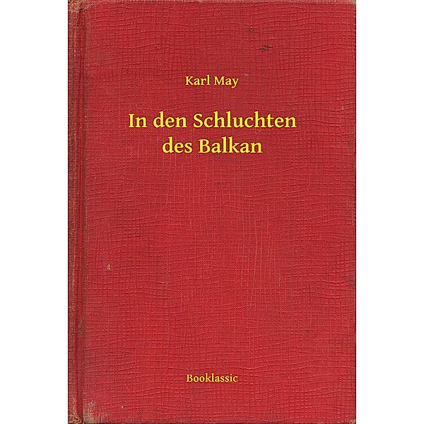 In den Schluchten des Balkan, Karl May