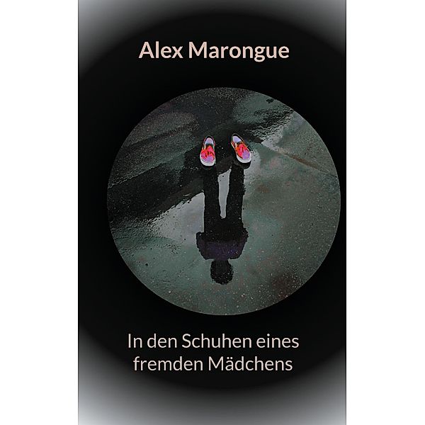 In den Schuhen eines fremden Mädchens, Alex Marongue