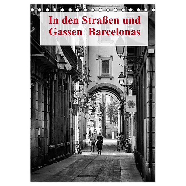 In den Straßen und Gassen Barcelonas (Tischkalender 2024 DIN A5 hoch), CALVENDO Monatskalender, Andreas Klesse