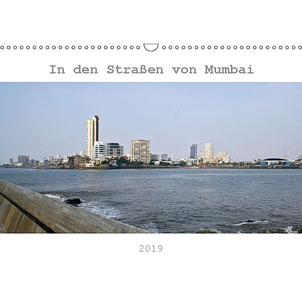 In den Straßen von Mumbai (Wandkalender 2019 DIN A3 quer), Silvia Drafz