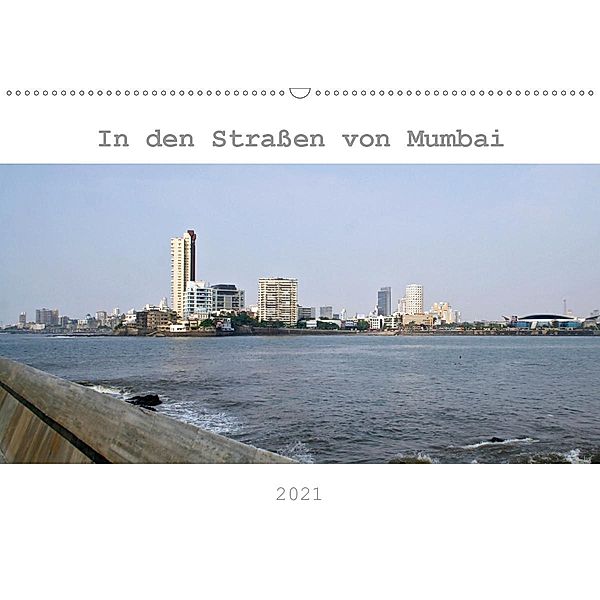 In den Straßen von Mumbai (Wandkalender 2021 DIN A2 quer), Silvia Drafz