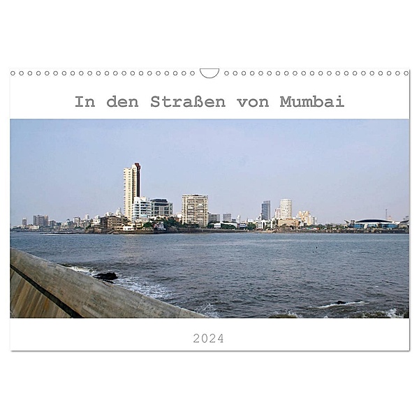 In den Strassen von Mumbai (Wandkalender 2024 DIN A3 quer), CALVENDO Monatskalender, Silvia Drafz
