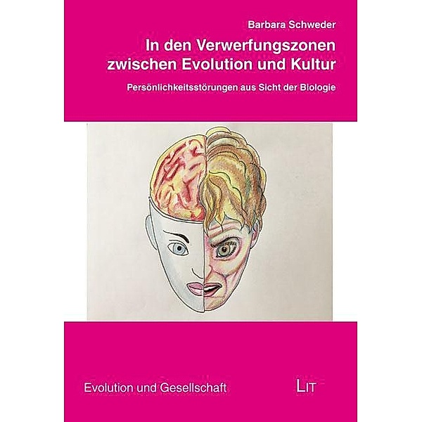 In den Verwerfungszonen zwischen Evolution und Kultur / Evolution und Gesellschaft Bd.3, Barbara Schweder