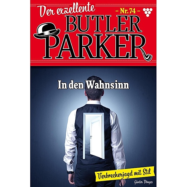 In den Wahnsinn / Der exzellente Butler Parker Bd.74, Günter Dönges
