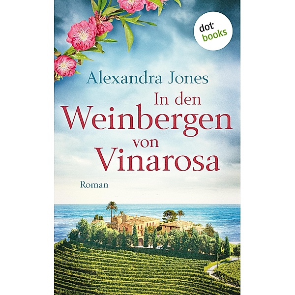 In den Weinbergen von Vinarosa, Alexandra Jones