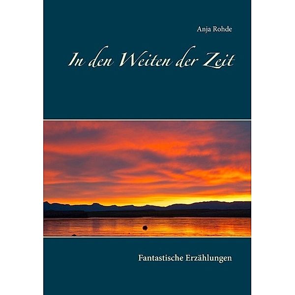 In den Weiten der Zeit, Anja Rohde