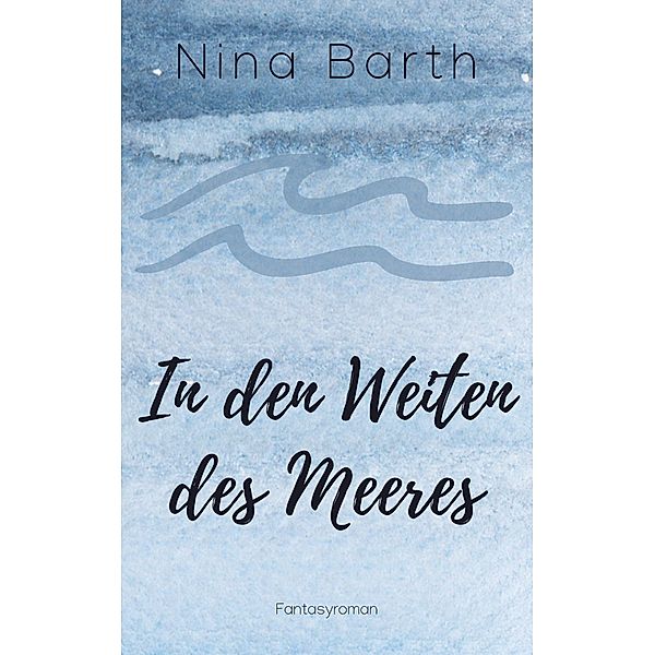 In den Weiten des Meeres, Nina Barth