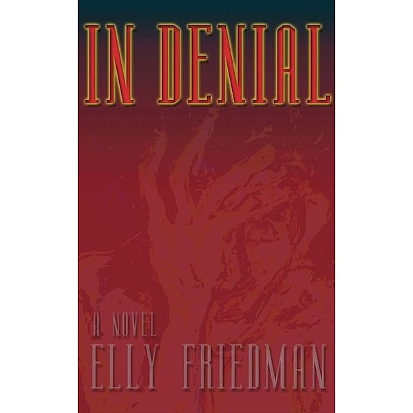 In Denial / Elly Friedman, Elly Friedman