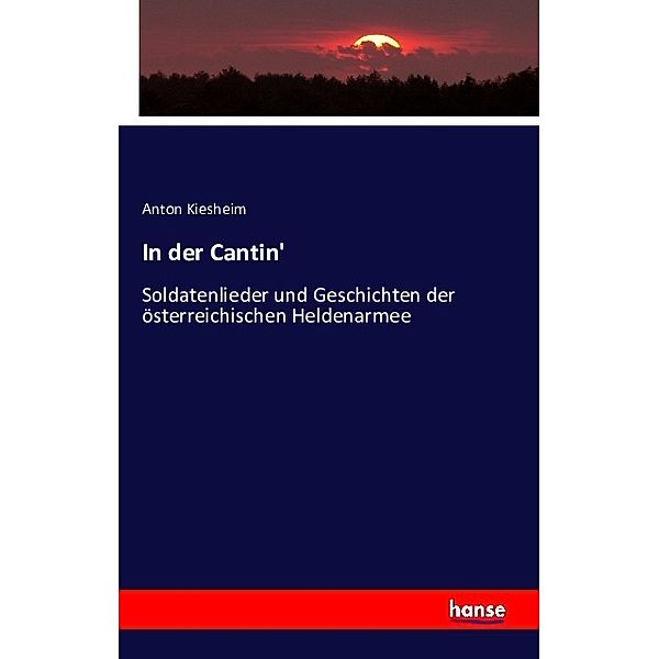 In der Cantin', Anton Kiesheim