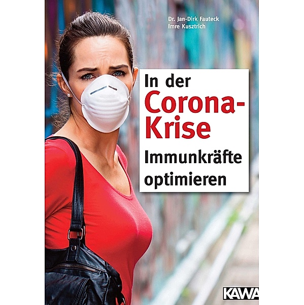 In der Corona-Krise Immunkräfte optimieren, Imre Kusztrich, Jan-Dirk Fauteck
